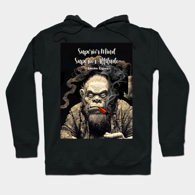 I Smoke Cigars: Superior Mind, Superior Attitude on a Dark Background Hoodie by Puff Sumo